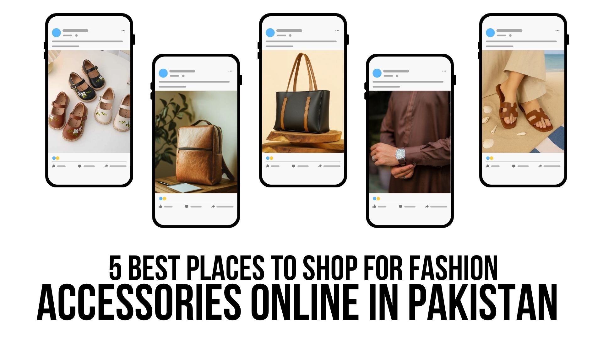5 Best Places to Shop for Fashion Accessories Online in Pakistan